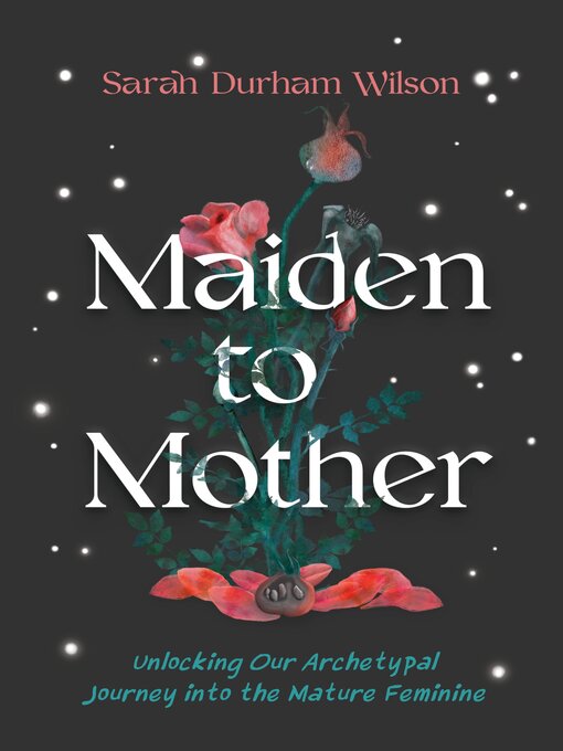 Title details for Maiden to Mother by Sarah Durham Wilson - Wait list
